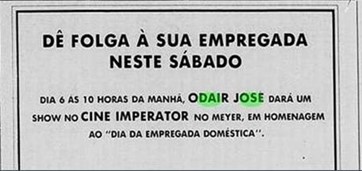 Anúncio do show de Odair José destaca seu público principal: as trabalhadoras domésticas. Hemeroteca Digital: Jornal do Brasil. 1970 a 1979. PRC_SPR_00009_030015. Jornal do Brasil, 1973, 05/10/1973.